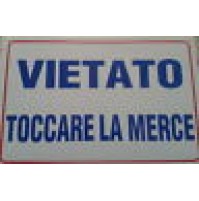 CARTELLO SEGNALETICO TARGA TABELLA PVC PLASTICA VIETATO TOCCARE LA MERCE 20X30