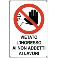 CARTELLO SEGNALETICO VIETATO L'INGRESSO AI NON ADDETTI AI LAVORI  20X30