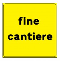 SEGNALE STRADALE CARTELLO FINE CANTIERE 60x60cm in ferro 8/10